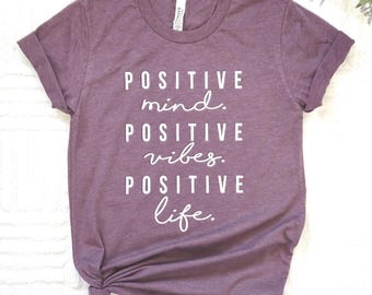 Positive Vibes Graphic Tee: Inspirational Quote Shirt