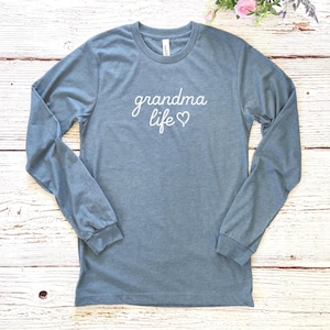 Grandma Life Long Sleeve Shirt: Gift for Nana