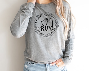 Be Kind Long Sleeve Shirt | Floral Tee | Bee Kind Shirt | Positive Saying | Bee and Flower | Floral Graphic Tee | Bee Shirt | 11438