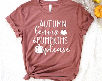 Autumn Leaves and Pumpkins Please Shirt, Fall Season Comfort Tee, 11933