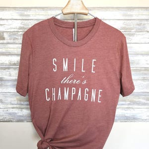 Smile There&#39;s Champagne Shirt | Champagne Graphics Shirt | Champagne Tee | Champagne Lover&#39;s Shirt | 8288