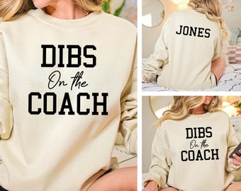 Dibs On The Coach Personalized Sweatshirt | Funny Sports Wife Customized Name Sweatshirt | Wife Of Coach Sweatshirt | 12231