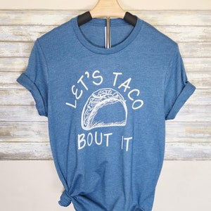 T-shirt Let&#39;s Taco Bout It, chemise graphique taco rigolote, 11468