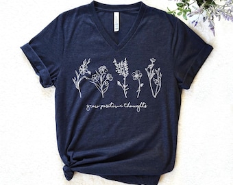 Grow Positive Thoughts V-Neck Shirt, Floral Mental Health Tee, 11493