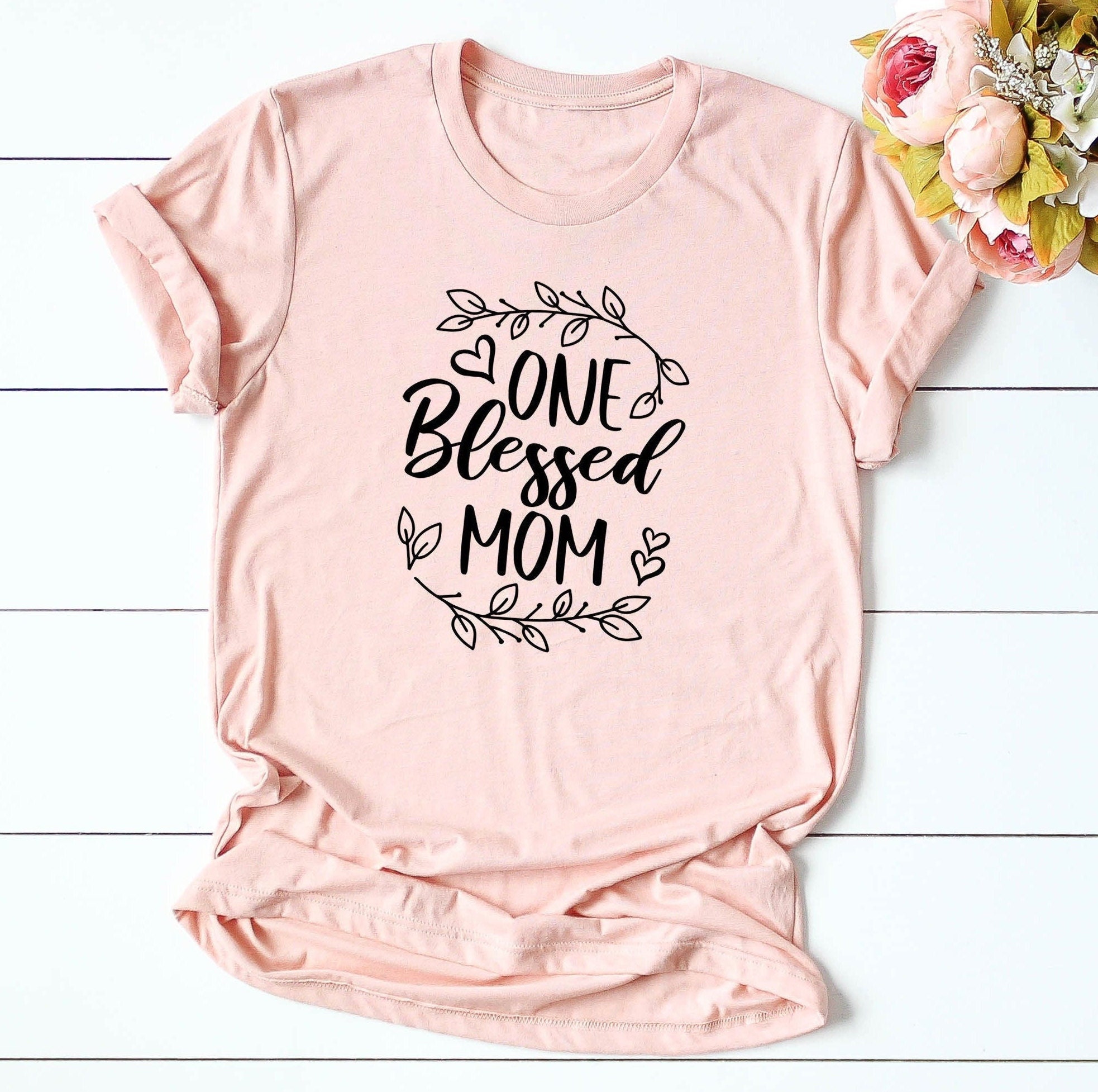 One Blessed Mom Shirt Blessed Mom Floral Shirts | Etsy