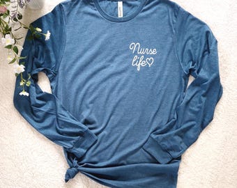 Nurse Life Long Sleeve Shirt, Nurse Tshirt, Gift for Nurses, 12408
