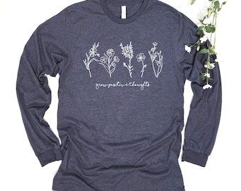 Grow Positive Thoughts Long Sleeve Shirt, Floral Mental Health Tee, 11493