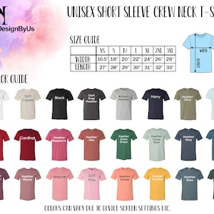 May include: Image of a unisex short sleeve crew neck t-shirt with a size and color guide. The color guide shows various t-shirt colors, including white, black, red, and navy. The size guide shows the width and length in inches.