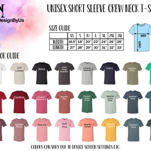 May include: A unisex short sleeve crew neck t-shirt size and color guide by SNHDesignByUs. The chart displays width and length measurements in inches from 16.5 to 28 inches wide and 27 to 33 inches long. Includes 24 color swatches of t-shirts.