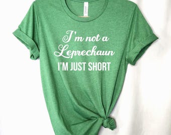 Funny St Patrick's Day Shirt, I'm Not a Leprechaun Tee, 11528