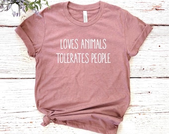 Loves Animals Tolerates People Shirt, Dog Mom Gift, 11922