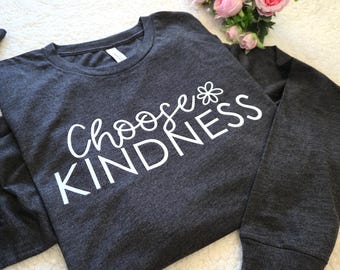 Kindness Saying Long Sleeve Shirt, Inspirational Positive Tee, 12117