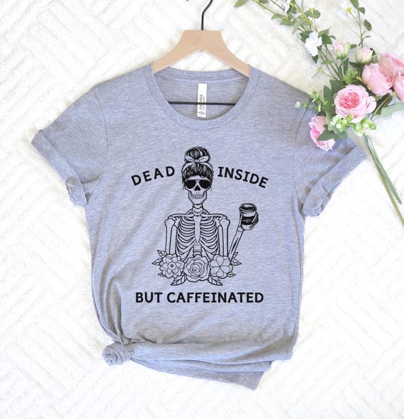 Dead Inside But Caffeinated Skull Mom T-Shirt | Funny Halloween Coffee Shirt