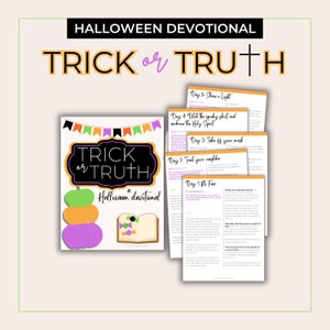 May include: A printable Halloween devotional titled "Trick or Truth" with a purple, orange, and green pumpkin illustration and a book with candy. The devotional includes five days of prompts with titles like "Shine a Light", "Ditch the spooky ghost", "Take off your mask", "Treat your neighbor", and "No Fear".