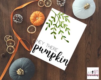 Home Decor | Hey There Pumpkin | Fall | Halloween | Thanksgiving | Printable | Digital