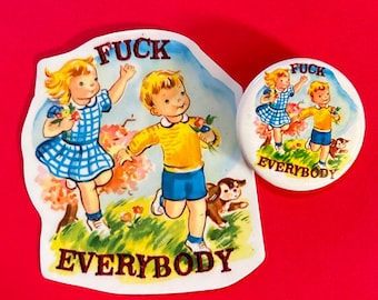 F*ck Everybody PINBACK BUTTON + sticker