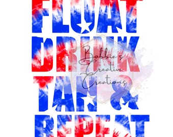 Float drink tan repeat sublimation, float drink tan repeat PNG, floating, summer, girls trip, drinking, tanning, digital download