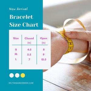 May include: A size chart for bracelets, showing the closed and open measurements in inches for small, medium, and large sizes. The chart is on a teal background with a yellow measuring tape wrapped around a wrist.