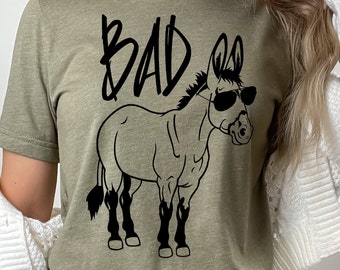 Bad ass Donkey Tshirt, Bella Canvas