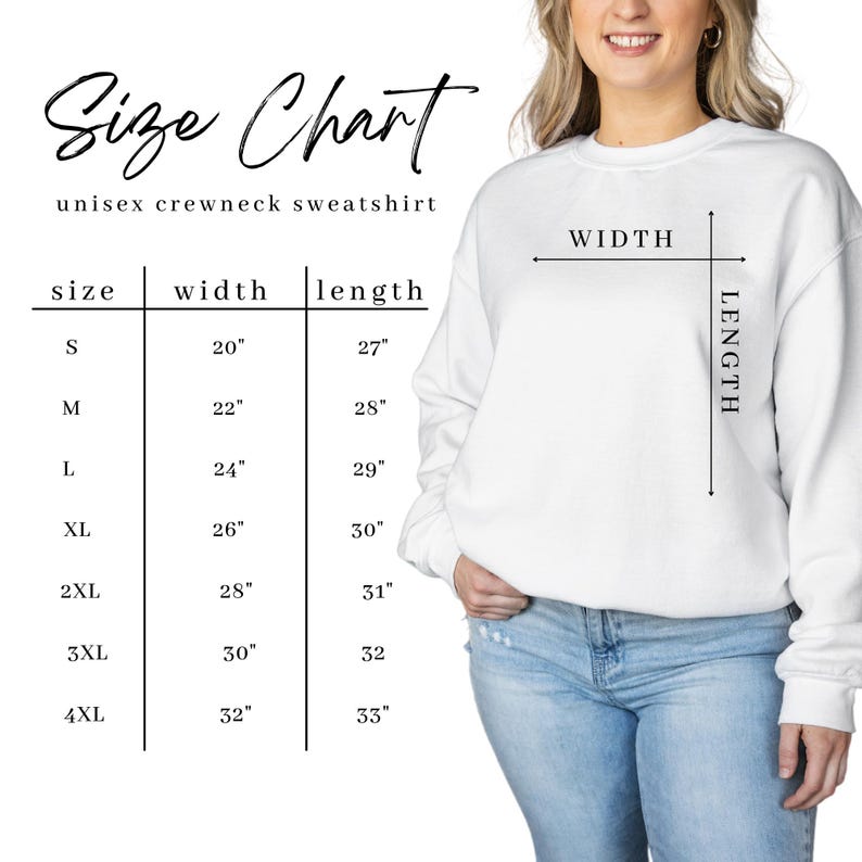 May include: A white unisex crewneck sweatshirt with a size chart. The size chart shows the width and length measurements in inches for sizes S to 4XL. The model is wearing the sweatshirt and blue jeans.