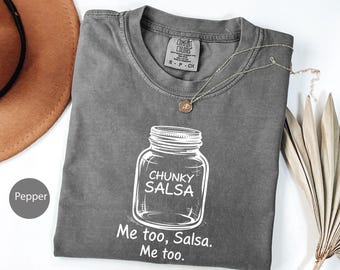 Funny Chunky Salsa T-Shirt: Comfort Colors Food Pun Tee