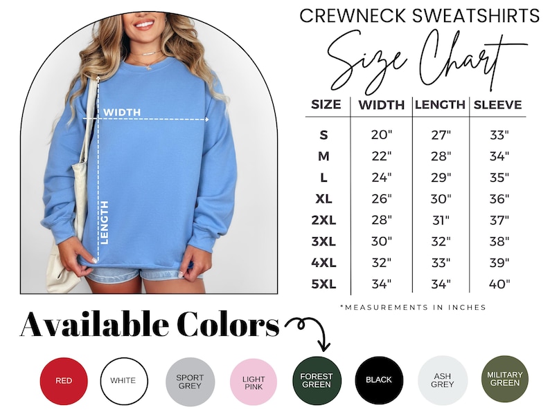May include: Size chart for crewneck sweatshirts with measurements in inches.  The chart shows width, length, and sleeve length for sizes S through 5XL.  Available colors include red, white, sport grey, light pink, forest green, black, ash grey, and military green.