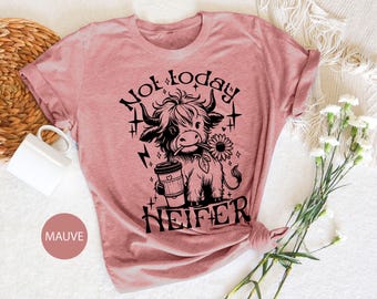 Funny Highland Cow Shirt: Not Today Heifer, cow shirts, Christmas Gift