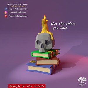 May include: A papercraft model of a skull with a lit candle on top, sitting on a stack of three books. The books are green, brown, and blue. The background is purple. The text "Use the colors you like!" is written in white on a black background. The text "Example of color variants" is written in red on a white background. The text "More pictures here: f Paper Art Addiction paperartaddiction Paper Art Addiction" is written in black on a white background.
