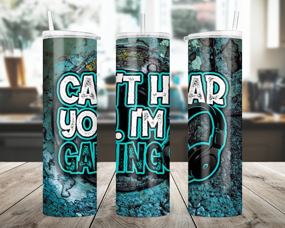 30oz Straight Funny Gaming Tumbler Design Sublimation I Can't Hear