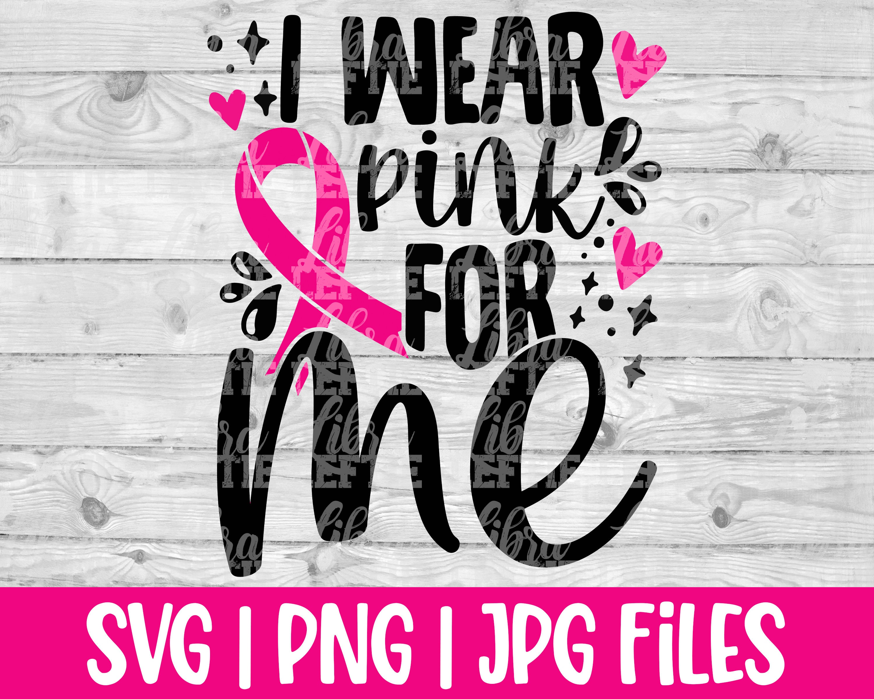 Breast Cancer Svg Files for Cricut I Wear Pink for Me Cricut - Etsy