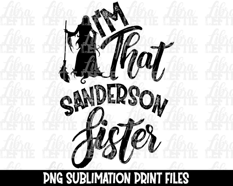 Sanderson Sisters I'm That Sanderson Sister Sanderson Etsy