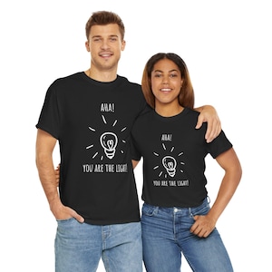 AHA! You Are The Light! Inspirational Lightbulb Tee - Motivational Positive Vibes T-Shirt, Gift for Friends, Uplifting Aha Moment Apparel