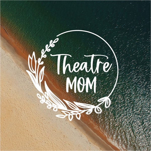 Theater Mom Wreath Vinyl Decal  Car Decal  Mom Decal  Theater Decal  Water Bottle Decal  Mom  Performing Arts Decal  Laptop Decal