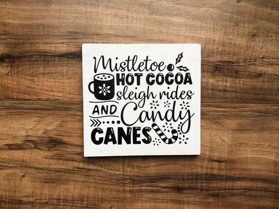 Mistletoe Hot Cocoa Sleigh Rides And Candy Canes Wood Sign Etsy