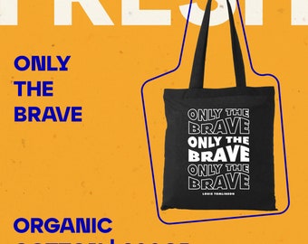 Bolsa de algodón orgánico ecológica ONLY THE BRAVE