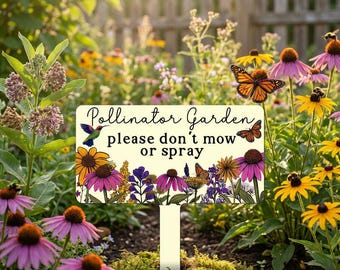 May include: A rectangular garden sign with a cream background featuring the black text Pollinator Garden please don't mow or spray. The sign is decorated with colorful illustrations of a hummingbird, butterflies, and various wildflowers.