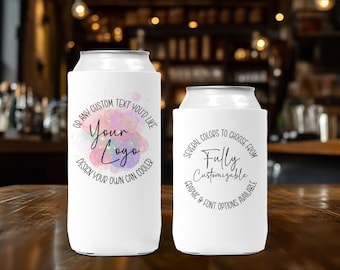May include: Two white foam can coolers. The taller one features a watercolor splash design with the text "Your Logo" and "OR ANY CUSTOM TEXT YOU'D LIKE DESIGN YOUR OWN CAN COOLER". The shorter one has the text "SEVERAL COLORS TO CHOOSE FROM Fully Customizable GRAPHIC & FONT OPTIONS AVAILABLE".