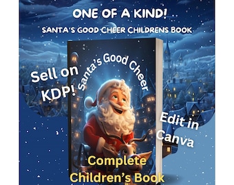 Peut inclure: Couverture de livre pour enfants avec le Père Noël dans un traîneau, le titre "Santa's Good Cheer" et le texte "Complete Children's Book". L'arrière-plan montre un village enneigé. Le texte supplémentaire comprend "One of a Kind", "Sell on KDP!" et "Edit in Canva."