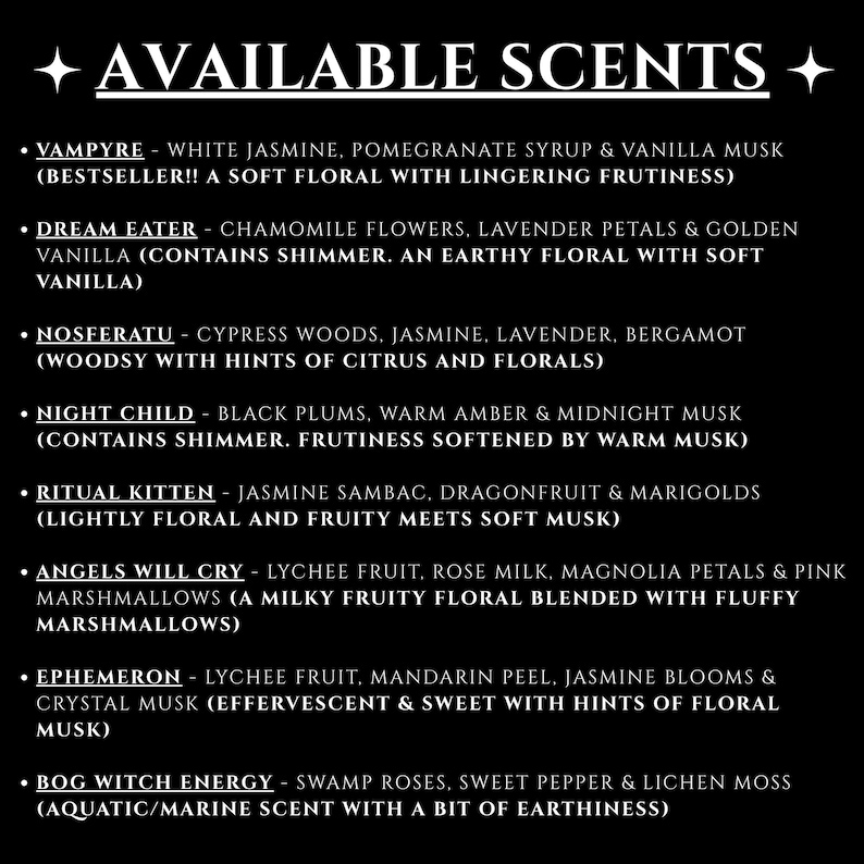 May include: A black background with white text listing available scents. Each scent is described with its ingredients, such as "Vampyre" with white jasmine and pomegranate syrup. The list includes "Dream Eater" and "Night Child".