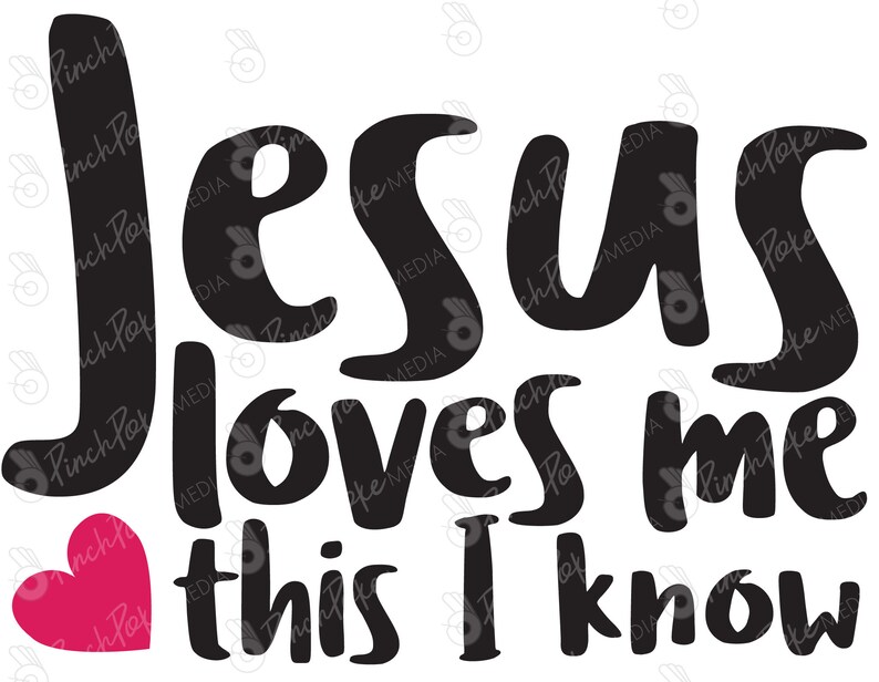 Svg Of Jesus Loves Me For Print Or Cut File For Silhouette Or Etsy