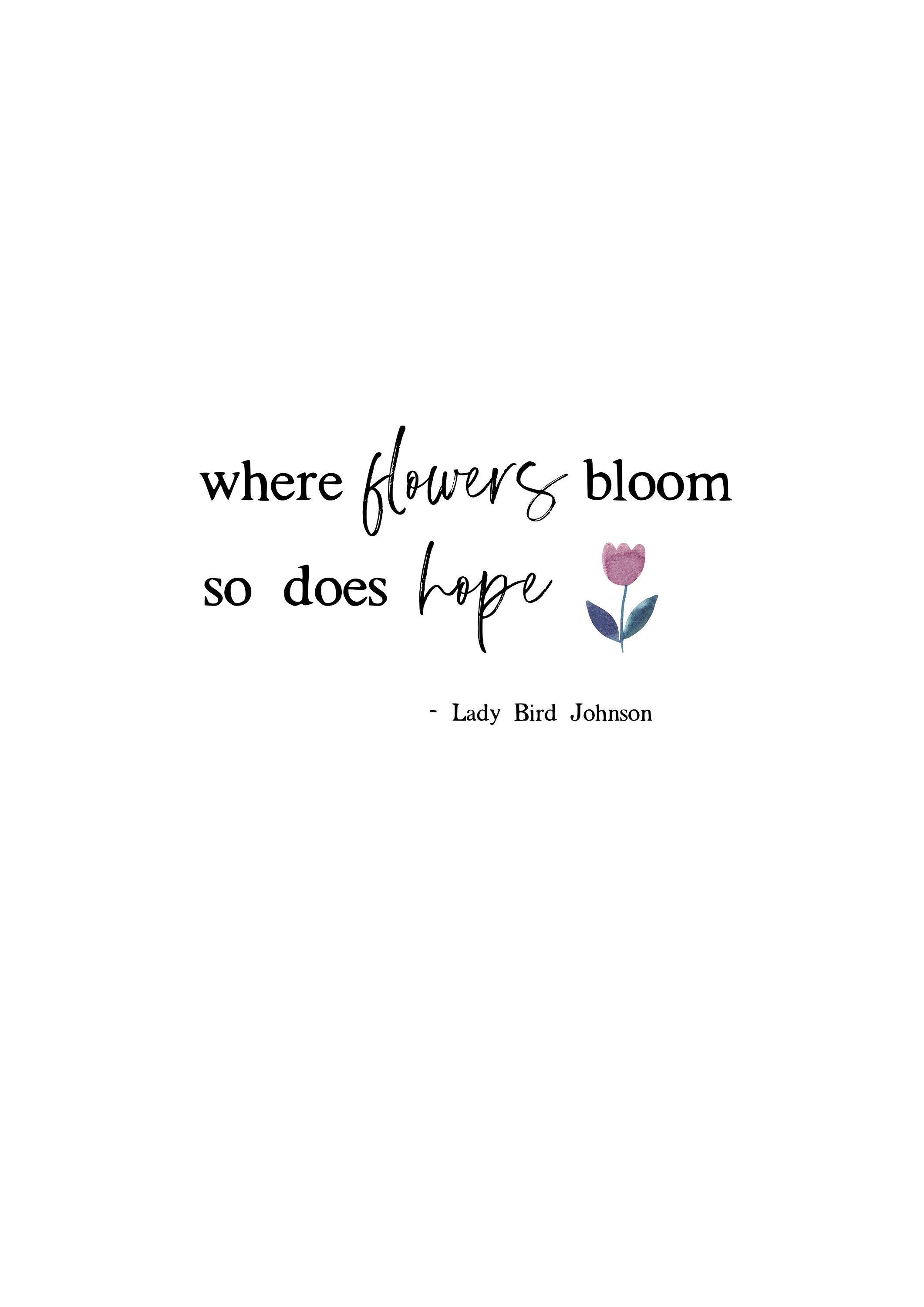 Where Flowers Bloom so Does Hope printable Art Quote Etsy