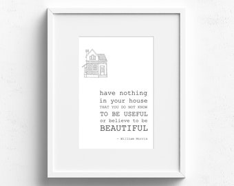 William Morris - Have Nothing In Your House {printable art quote}