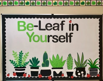 Be-Leaf in Yourself, Plant theme, Botanical Board, Pre-made, Succulent Board, Farmhouse, Teacher Kit, Classroom Decor, Bulletin Board Idea