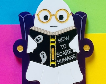 ORDINARY GHOST LIFE - Halloween Collection - "How to Scare Humans" Acrylic Brooch