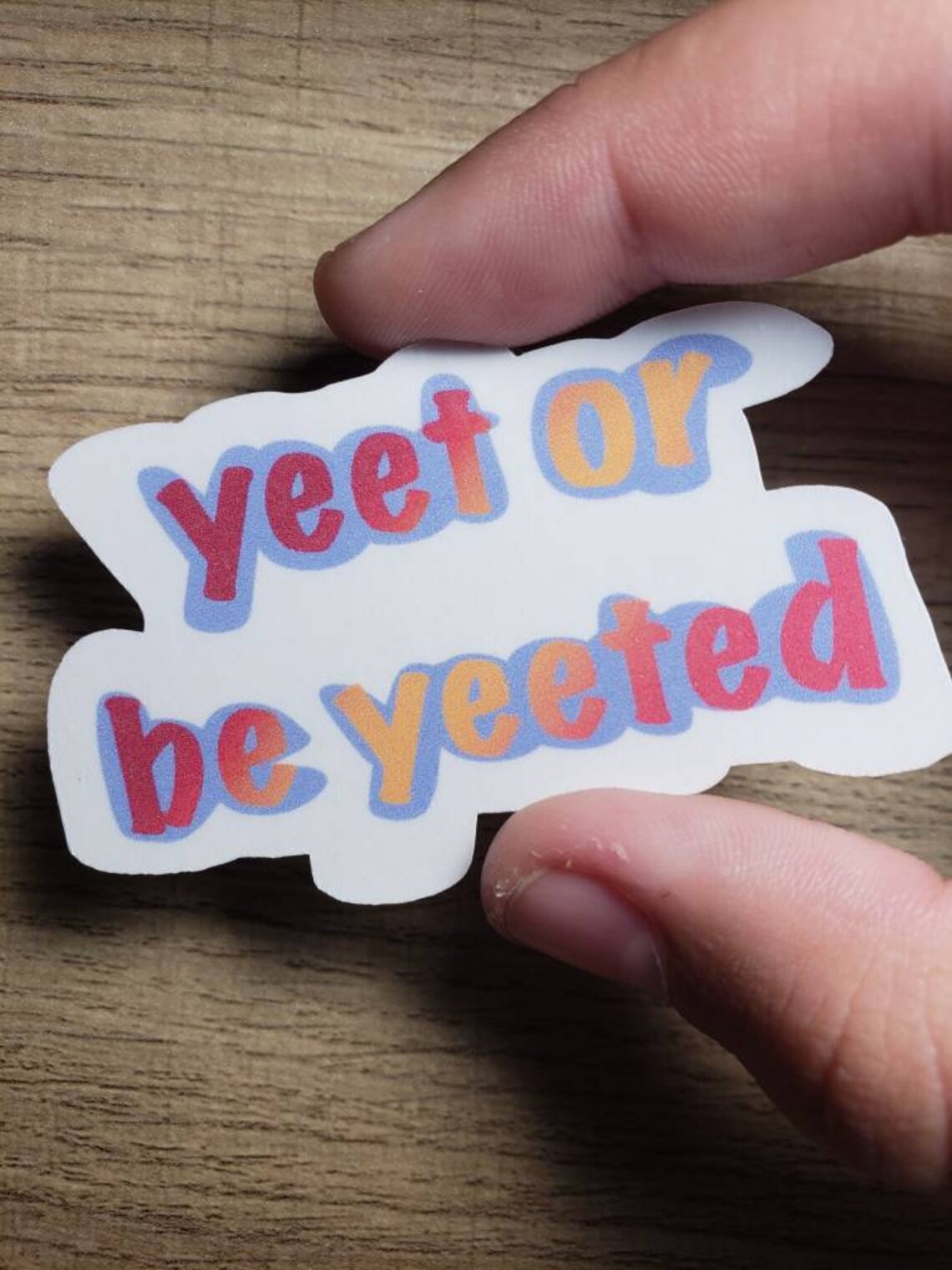 Yeet or be Yeeted Sticker | Etsy