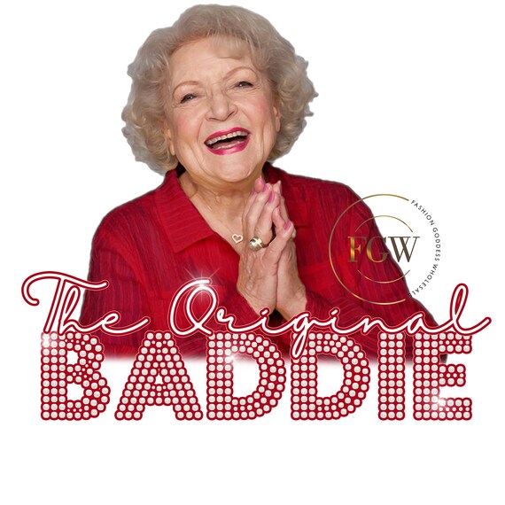 Betty White the original baddie remade png digital download