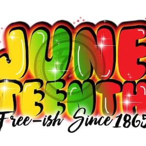 May include: A graphic design with the words "Juneteenth" in bold, black letters with a yellow, green, and red color scheme. The text "Free-ish Since 1865" is written in black cursive below the main text.