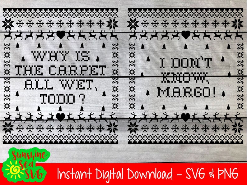 Why is the Carpet All Wet Todd I Don't Know Margo 2 SVG PNG Cut Files