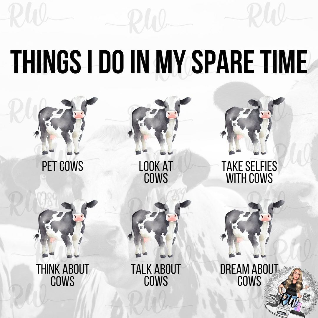 Time Cow Things I Do in My Spare Time Cows Png Cow Lovers Png Highland Cow I ...
