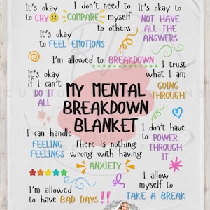 Peut inclure: Une couverture blanche avec du texte coloré qui dit "My Mental Breakdown Blanket". Le texte comprend des phrases comme "C'est bien de pleurer", "J'ai le droit de craquer", "Je peux gérer les sentiments", et "Je me permets de faire une pause".